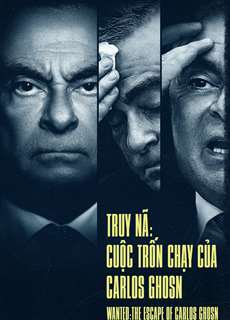 Truy Nã: Cuộc Trốn Chạy Của Carlos Ghosn - Wanted: The Escape of Carlos Ghosn - (2023) - PhimMoi2024 - Website xem phim miễn phí tốt nhất
