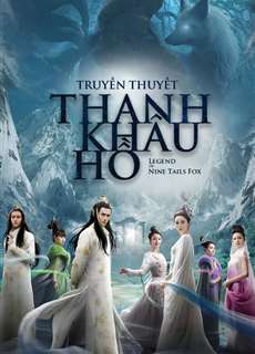 Truyền Thuyết Thanh Khâu Hồ - The Legend of Nine Tales Fox - (2016) - Website xem phim miễn phí tốt nhất