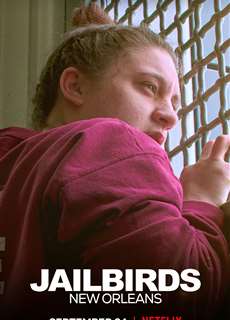 Tù nhân: New Orleans - Jailbirds New Orleans - (2021) - PhimMoi2024 - Website xem phim miễn phí tốt nhất