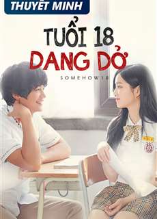 Tuổi 18 Dang Dở - Somehow 18 - (2017) - PhimMoi2024 - Website xem phim miễn phí tốt nhất