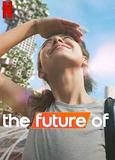 Tương lai của... - The Future Of - (2022) - PhimMoi2024 - Website xem phim miễn phí tốt nhất
