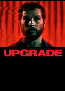 Upgrade - Upgrade - (2018) - Website xem phim miễn phí tốt nhất