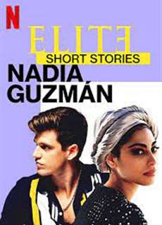 Ưu tú - Truyện ngắn: Nadia Guzmán - Elite Short Stories: Nadia Guzmán - (2021) - PhimMoi2024 - Website xem phim miễn phí tốt nhất