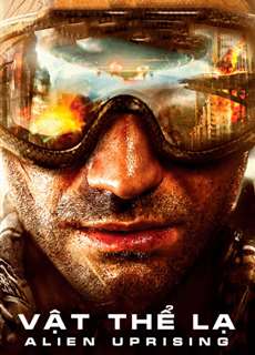 Vật Thể Lạ - Alien Uprising - (2012) - PhimMoi2024 - Website xem phim miễn phí tốt nhất