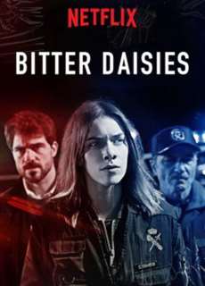 Vị đắng của hoa cúc (Phần 1) - Bitter Daisies (Season 1) - (2018) - PhimMoi2024 - Website xem phim miễn phí tốt nhất