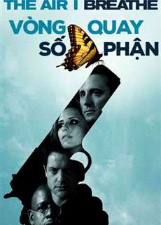 Vòng Quay Số Phận - The Air I Breathe - (2007) - PhimMoi2024 - Website xem phim miễn phí tốt nhất