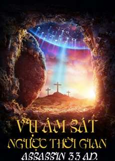 Vụ Ám Sát Ngược Thời Gian - Assassin 33 A.D. - (2020) - PhimMoi2024 - Website xem phim miễn phí tốt nhất