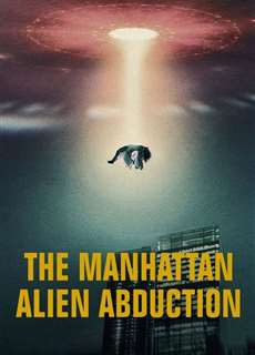 Vụ bắt cóc của người ngoài hành tinh ở Manhattan - The Manhattan Alien Abduction - (2024) - PhimMoi2024 - Website xem phim miễn phí tốt nhất