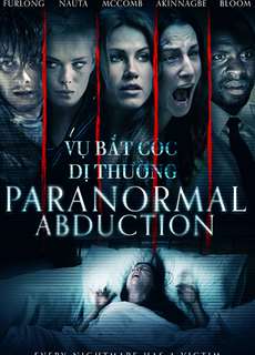 Vụ Bắt Cóc Dị Thường - Paranormal Abduction - (2012) - PhimMoi2024 - Website xem phim miễn phí tốt nhất