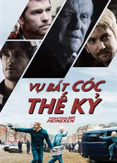 Vụ Bắt Cóc Thế Kỷ - Kidnapping Mr. Heneiken - (2015) - PhimMoi2024 - Website xem phim miễn phí tốt nhất