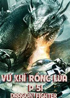 Vũ Khí Rồng Lửa - P-51 Dragon Fighter - (2014) - PhimMoi2024 - Website xem phim miễn phí tốt nhất