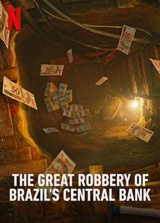 Vụ trộm lịch sử ngân hàng trung ương Brazil - The Great Robbery of Brazil's Central Bank - (2022) - PhimMoi2024 - Website xem phim miễn phí tốt nhất