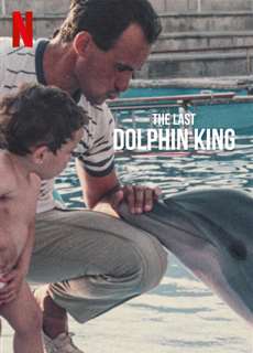 Vua cá heo cuối cùng - The Last Dolphin King - (2022) - PhimMoi2024 - Website xem phim miễn phí tốt nhất