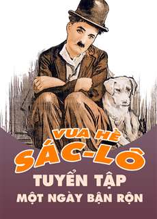 Vua Hề Sác-lô: Tuyển Tập Một Ngày Bận Rộn - Collection Busy Life - (1914) - PhimMoi2024 - Website xem phim miễn phí tốt nhất