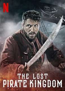 Vương quốc mất tích của hải tặc - The Lost Pirate Kingdom - (2021) - PhimMoi2024 - Website xem phim miễn phí tốt nhất