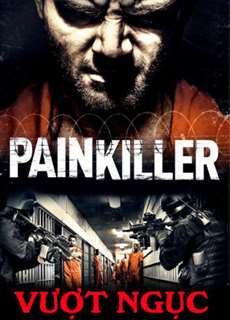 Vượt Ngục - Painkiller - (2013) - PhimMoi2024 - Website xem phim miễn phí tốt nhất