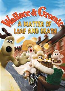 Wallace Và Gromit- Bánh Mì Và Cái Chết - A Matter of Loaf and Death - (2008) - PhimMoi2024 - Website xem phim miễn phí tốt nhất