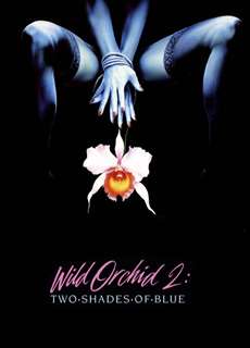Wild Orchid II: Two Shades of Blue - Wild Orchid II: Two Shades of Blue - (1991) - PhimMoi2024 - Website xem phim miễn phí tốt nhất