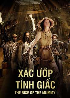 Xác Ướp Tỉnh Giấc - The Rise of The Mummy - (2010) - PhimMoi2024 - Website xem phim miễn phí tốt nhất