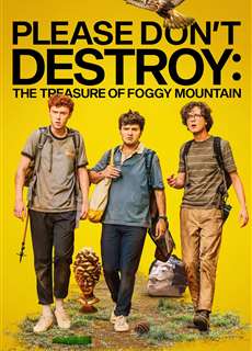 Xin Đừng Phá Hỏng: Báu Vật Núi Foggy - Please Don't Destroy: The Treasure of Foggy Mountain - (2023) - PhimMoi2024 - Website xem phim miễn phí tốt nhất