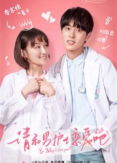 Xin Hãy Yêu Chàng Y Tá - May I Love You - (2019) - PhimMoi2024 - Website xem phim miễn phí tốt nhất