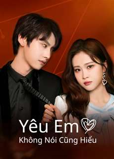 Yêu Em Không Nói Cũng Hiểu - Love You Self-evident - (2023) - PhimMoi2024 - Website xem phim miễn phí tốt nhất