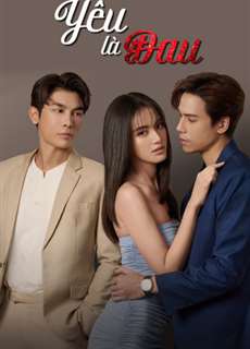 Yêu Là Đau - Love Hurts - (2023) - PhimMoi2024 - Website xem phim miễn phí tốt nhất